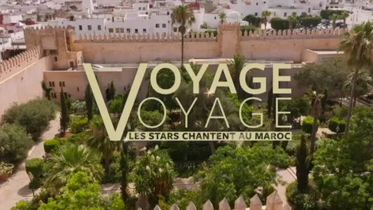 Embark on a Musical Journey: 'Voyage Voyage' Takes Artists to Morocco on France 3