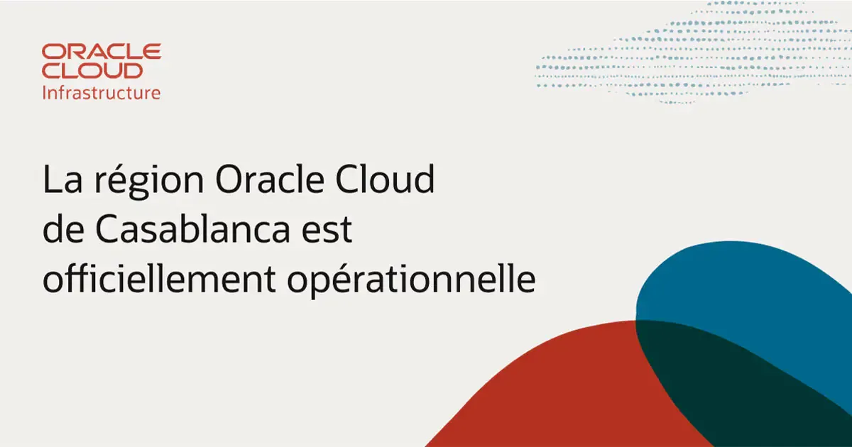 Oracle Launches Cloud Region in Morocco to Boost AI Innovation