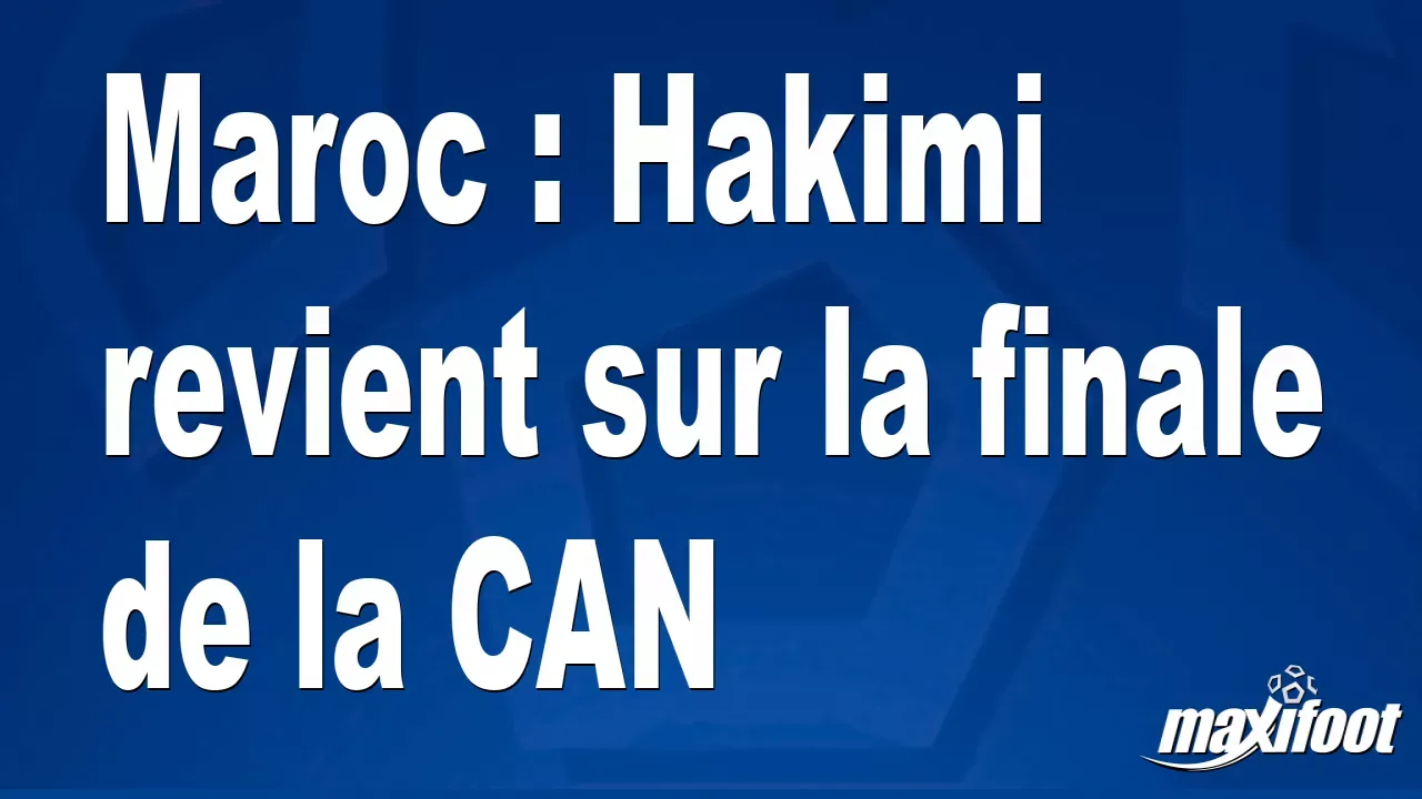 Achraf Hakimi Reflects on the Controversial AFCON 2025 Final