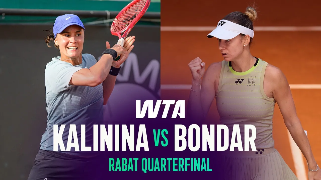 Exciting Highlights from the 2026 Rabat Quarterfinal: Anhelina Kalinina vs. Anna Bondar
