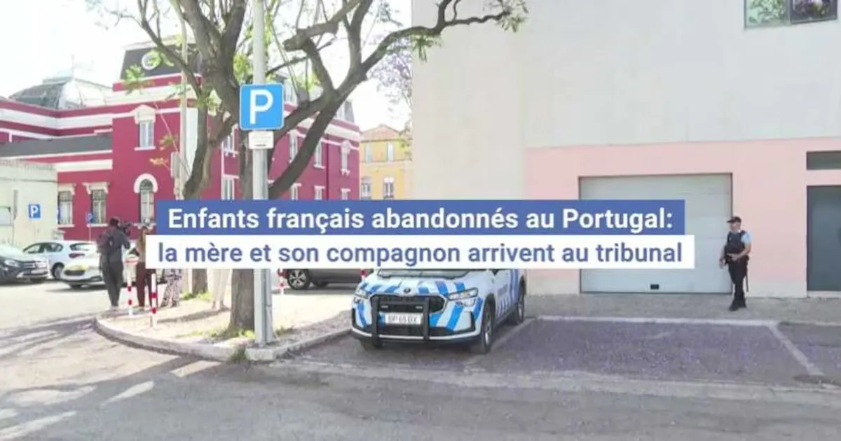 French Children Abandoned in Portugal: Mother and Partner Face Court Interrogation