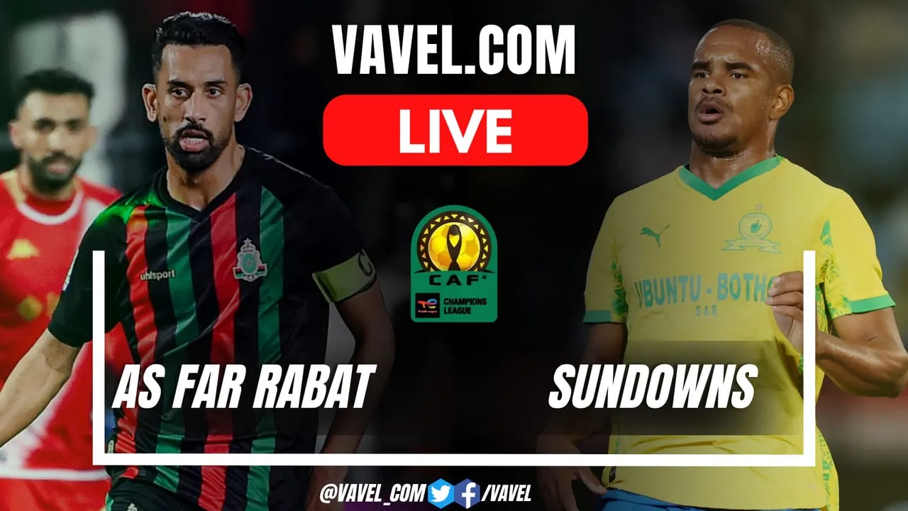 AS FAR Rabat vs Mamelodi Sundowns: CAF Champions League Final Live Updates