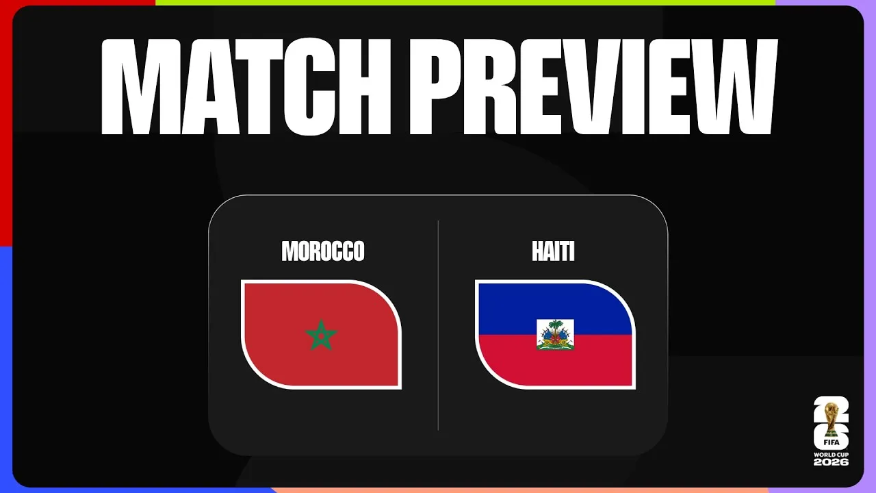 Exciting Match Preview: Morocco vs Haiti at FIFA World Cup 2026