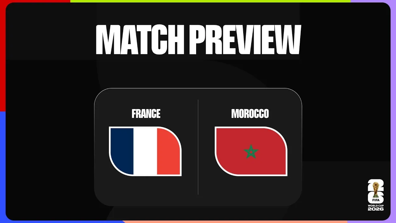 Match Preview: France vs Morocco - FIFA World Cup 2026 Knockout Clash