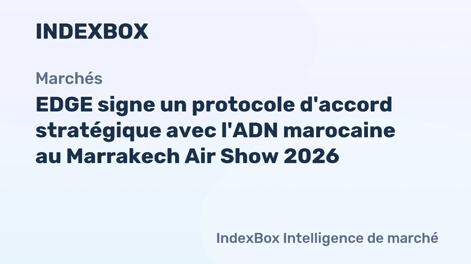 EDGE Partners with Morocco's ADN: A Strategic Move at the Marrakech Air Show 2026