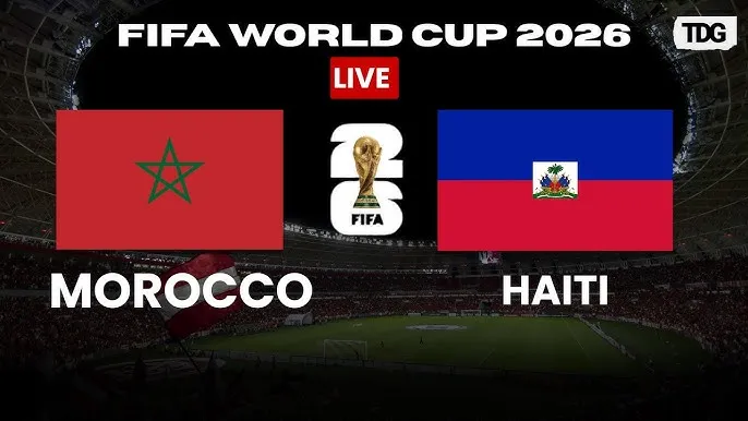 Live Coverage: Morocco vs Haiti in the 2026 World Cup